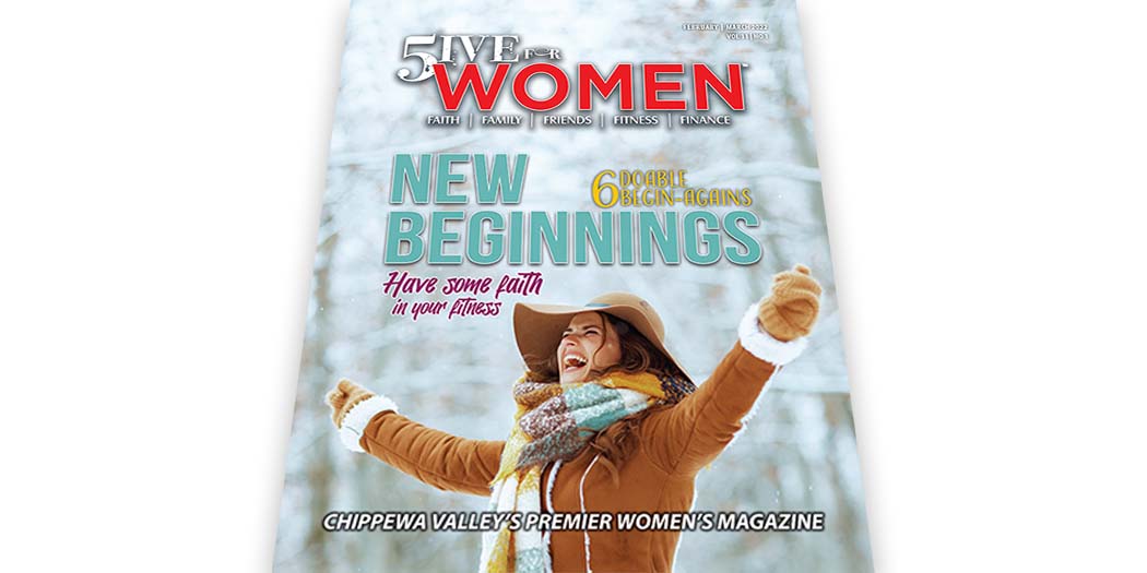 Download New Issue: February/March 2022 - Chippewa Valley 5ive for